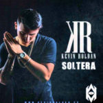 Kevin Roldan - Soltera